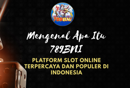 Mengenal Apa Itu 789BNI