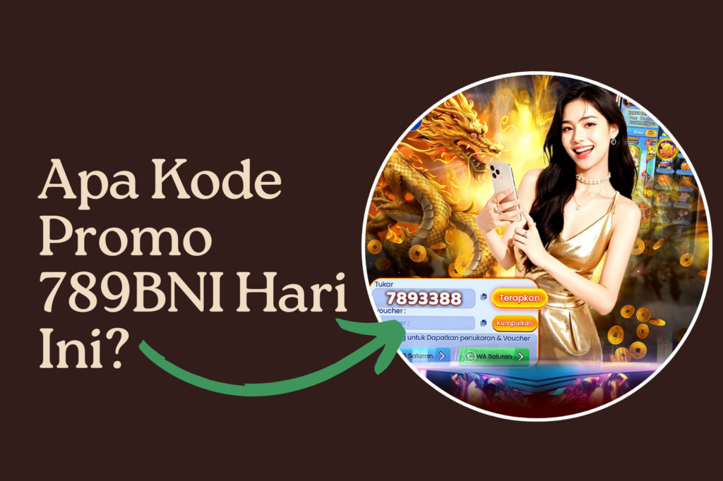 Apa Kode Promo 789BNI Hari Ini